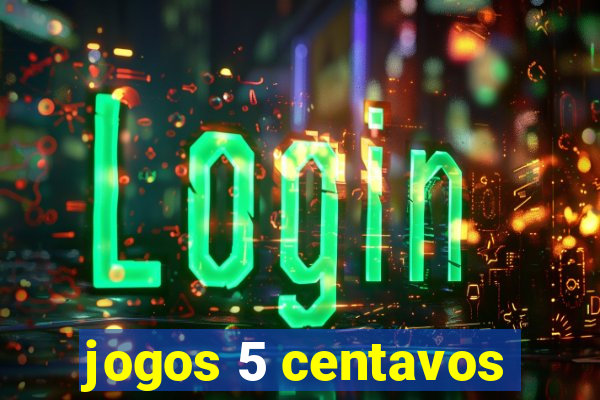 jogos 5 centavos